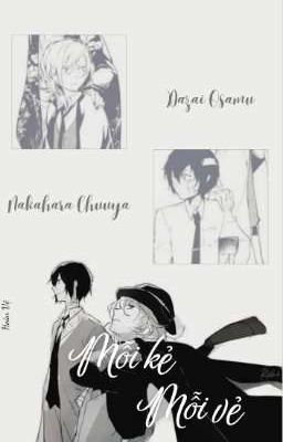 [Dachuu/ Soukoku/ BSD]: Mỗi kẻ mỗi vẻ