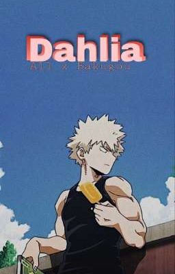 dahlia | all x bakugou |