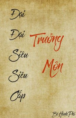 Đại Đại Siêu Siêu Cấp Trưởng Môn