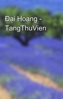 Đại Hoang - TangThuVien