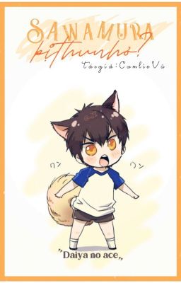 (Daiya no Ace fanfiction) Sawamura bị thu nhỏ?