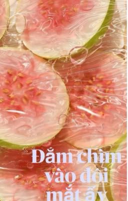 Đắm chìm vào đôi mắt ấy