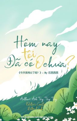 [Đam mỹ/ABO/Hoàn] Hôm nay tôi đã có O chưa? - Ách Tây Tây Tây