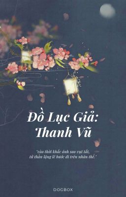 [Đam mỹ] Đồ Lục Giả: Thanh Vũ