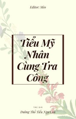 [Đam mỹ - ED] Tiểu Mỹ Nhân Cùng Tra Công _Đường Thố Tiểu Ngư Can