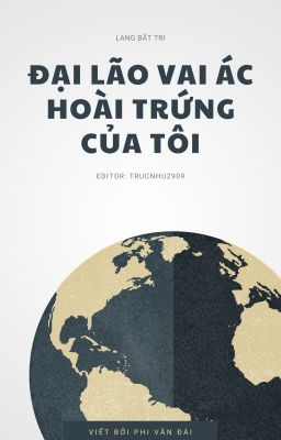 [ ĐAM MỸ/EDIT ] Đại Lão Vai Ác Hoài Trứng Của Tôi