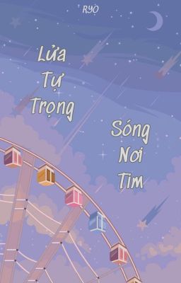 [ĐAM MỸ| EDIT] LỬA TỰ TRỌNG- SÓNG NƠI TIM