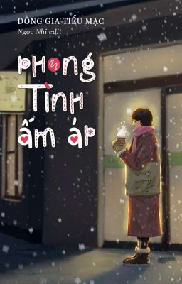 [ĐAM MỸ/EDIT] PHONG TÌNH ẤM ÁP (HOÀN)