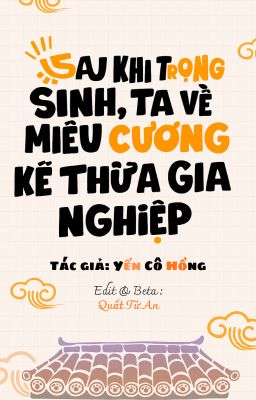 [ ĐAM MỸ / EDIT ]Sau Khi Trọng Sinh, Ta Về Miêu Cương Kế Thừa Gia Nghiệp