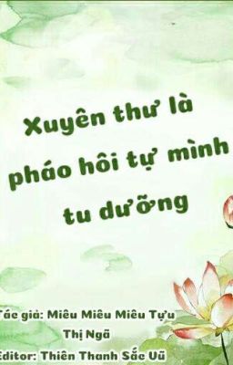 [Đam mỹ- Edit] Xuyên thư là pháo hôi tự mình tu dưỡng