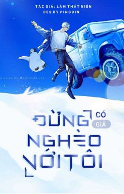 [Đam Mỹ/Hoàn]-Đừng Có Giả Nghèo Với Tôi.