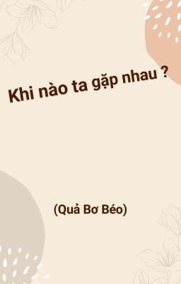 [ ĐAM MỸ] KHI NÀO TA GẶP NHAU ?