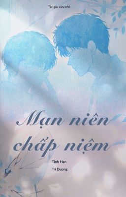 [Đam Mỹ] Mạn niên chấp niệm.