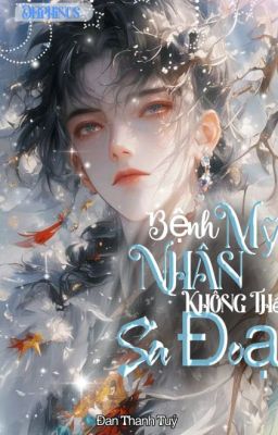 [ĐAM MỸ] Người Đẹp Ốm Yếu Không Thể Bị Đánh Bại [Xuyên Thư]