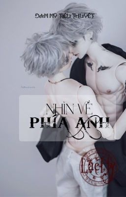 [ĐAM MỸ] NHÌN VỀ PHÍA ANH (HOÀN)