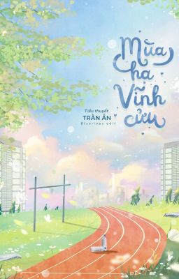 [ĐAM MỸ - ONGOING] Mùa hạ vĩnh cửu - Trần Ẩn