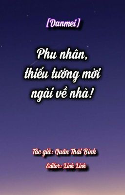 [Đam mỹ]Phu Nhân, Thiếu Tướng Mời Ngài Về Nhà