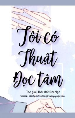 [Đang Edit] Tôi Có Thuật Đọc Tâm