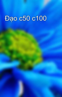 Đạo c50 c100