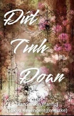 Đạo Đức Và Con Người  [RanSanRin] [fanfic ] [Tokyo revenges] [remake]