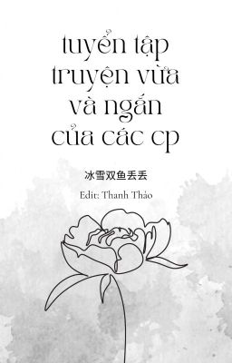[Đạo Mộ Bút Ký đồng nhân] Tuyển tập truyện vừa và ngắn của các cp (Hết)