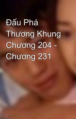 Đấu Phá Thương Khung Chương 204 - Chương 231