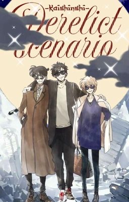 [DC/Series/Kaito-Shiho-Shinichi] Derelict Scenario