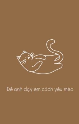  Để anh dạy em cách yêu mèo [ yoonkook ]