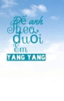 Để Anh Theo Đuổi Em