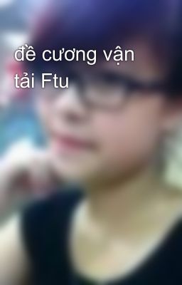 đề cương vận tải Ftu