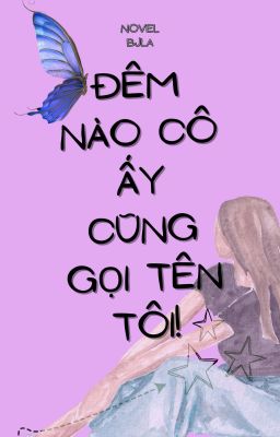 Đêm Nào Cô Ấy Cũng Gọi Tên Tôi! 