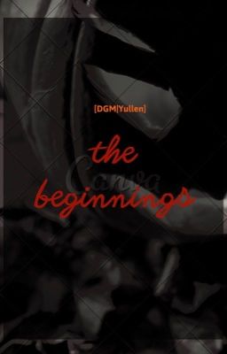 [DGM|Yullen] the beginnings