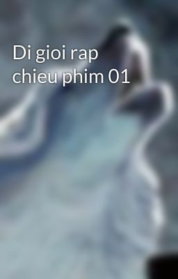 Di gioi rap chieu phim 01