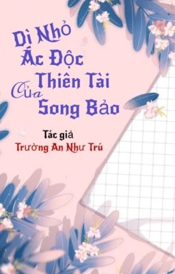 Dì Nhỏ Ác Độc Của Thiên Tài Song Bảo