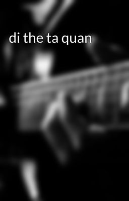 di the ta quan