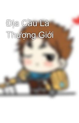 Địa Cầu Là Thượng Giới