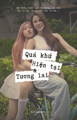 [Diệp Lâm Anh x Trang Pháp] QUÁ KHỨ, HIỆN TẠI VÀ TƯƠNG LAI