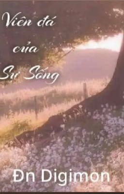 ( Digimon Tamer) Viên đá của Sự Sống
