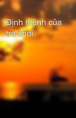 Định mệnh của trò chơi