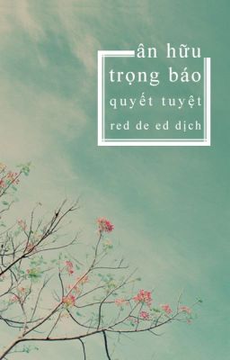 [ĐM] Ân Hữu Trọng Báo (Full)