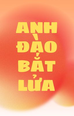 [ĐM] Anh Đào Bắt Lửa - Mộc Tam Quan