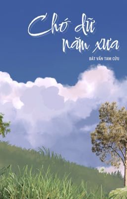 [ĐM] Chó Dữ Lâu Năm