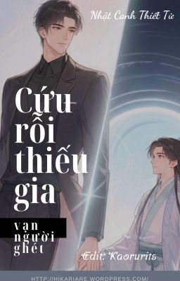 (ĐM- đang edit) Cứu rỗi thiếu gia vạn người ghét - Nhật Canh Thiết Tử