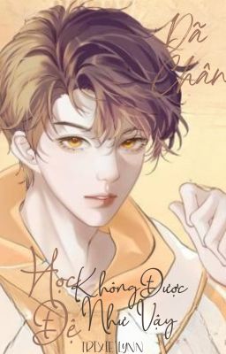 [ĐM|EDIT] Học Đệ Không Được Như Vậy