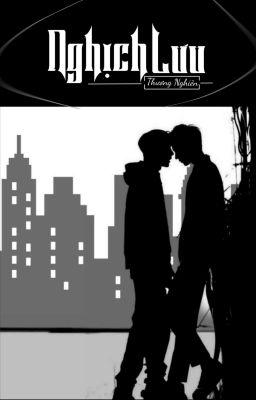 【ĐM/Edit】Nghịch Lưu - Thương Nghiên