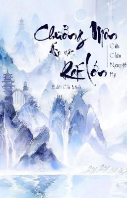 [ĐM/ EDIT/ ON-GOING] Áp Lực Của Chưởng Môn Rất Lớn
