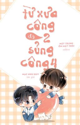 [ĐM] [EDIT] TỪ XƯA CÔNG 2 ĐÃ SỦNG CÔNG 4 - MẠC NHƯ QUY - HOÀN