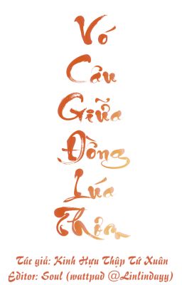 [ĐM/EDIT] Vó câu giữa đồng lúa thơm