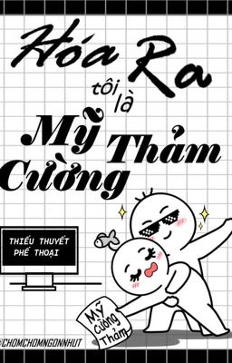 [ĐM|Edit|Xuyên Nhanh] Hóa Ra Tôi Là Mỹ Cường Thảm