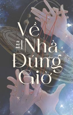 [ĐM/END] VỀ NHÀ ĐÚNG GIỜ - Phi Mục Nhất